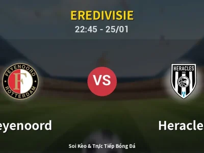 Soi Kèo Feyenoord vs Heracles – 22:45 25/01 | Nhận Định, Dự Đoán Tỷ Số