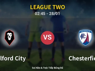 Kết Quả: Salford City 0-1 Chesterfield – Highlight & Bàn Thắng | League Two