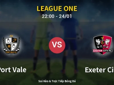 Soi Kèo Port Vale vs Exeter City – 22:00 24/01 | Nhận Định, Dự Đoán Tỷ Số
