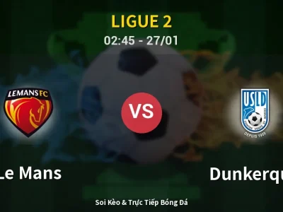 Kết Quả: Le Mans 1-0 Dunkerque – Highlight & Bàn Thắng | Ligue 2