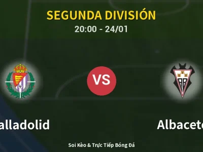 Soi Kèo Valladolid vs Albacete – 20:00 24/01 | Nhận Định, Dự Đoán Tỷ Số