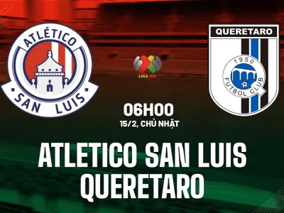 Atletico San Luis vs Queretaro: Dự đoán kịch tính, San Luis có phá dớp sân nhà?