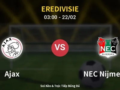 Kết Quả: Ajax 1-1 NEC Nijmegen – Highlight & Bàn Thắng | Eredivisie
