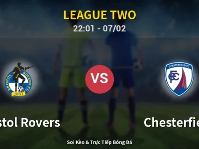 Soi Kèo Bristol Rovers vs Chesterfield – 22:01 07/02 | Nhận Định, Dự Đoán Tỷ Số