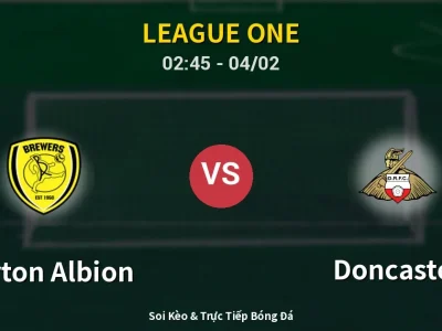 Kết Quả: Burton Albion 1-2 Doncaster – Highlight & Bàn Thắng | League One