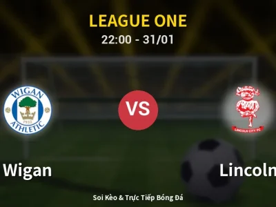Soi Kèo Wigan vs Lincoln – 22:00 31/01 | Nhận Định, Dự Đoán Tỷ Số