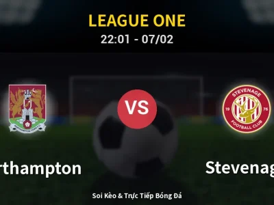 Soi Kèo Northampton vs Stevenage – 22:01 07/02 | Nhận Định, Dự Đoán Tỷ Số
