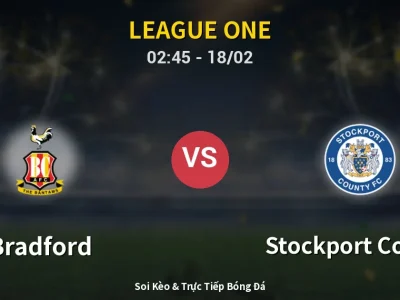 Kết Quả: Bradford 1-0 Stockport County – Highlight & Bàn Thắng | League One