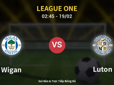 Kết Quả: Wigan 1-0 Luton – Highlight & Bàn Thắng | League One