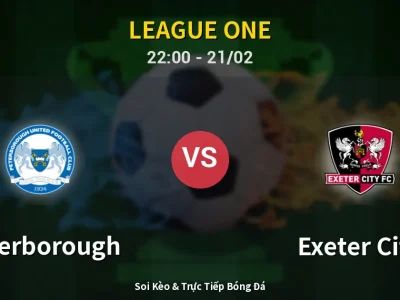🔴 Trực Tiếp: Peterborough 1-0 Exeter City – Link Xem League One (Full HD)