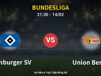 Soi Kèo Hamburger SV vs Union Berlin – 21:30 14/02 | Nhận Định, Dự Đoán Tỷ Số