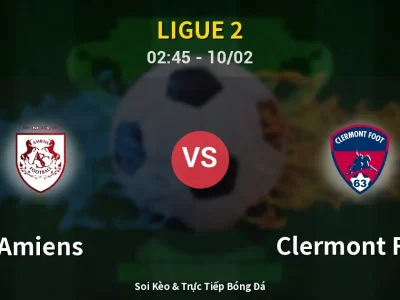Kết Quả: Amiens 4-3 Clermont Foot – Highlight & Bàn Thắng | Ligue 2