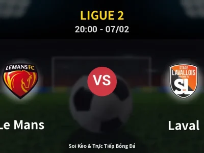 🔴 Trực Tiếp: Le Mans 0-0 Laval – Link Xem Ligue 2 (Full HD)