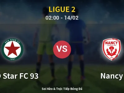 Kết Quả: RED Star FC 93 2-1 Nancy – Highlight & Bàn Thắng | Ligue 2