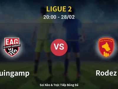 Soi Kèo Guingamp vs Rodez – 20:00 28/02 | Nhận Định, Dự Đoán Tỷ Số