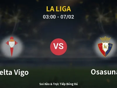 Kết Quả: Celta Vigo 1-2 Osasuna – Highlight & Bàn Thắng | La Liga