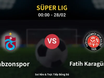 Kết Quả: Trabzonspor 3-1 Fatih Karagümrük – Highlight & Bàn Thắng | Süper Lig