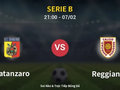 Soi Kèo Catanzaro vs Reggiana – 21:00 07/02 | Nhận Định, Dự Đoán Tỷ Số
