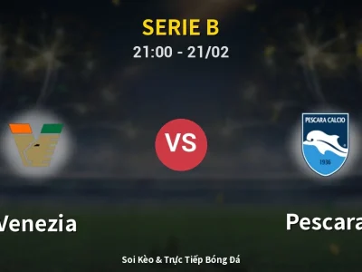 🔴 Trực Tiếp: Venezia 2-2 Pescara – Link Xem Serie B (Full HD)