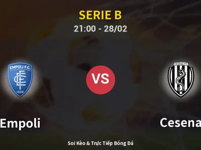 Soi Kèo Empoli vs Cesena – 21:00 28/02 | Nhận Định, Dự Đoán Tỷ Số