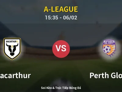 Kết Quả: Macarthur 2-2 Perth Glory – Highlight & Bàn Thắng | A-League