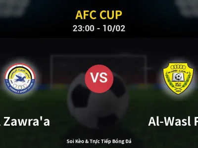 Soi Kèo Al Zawra’a vs Al-Wasl FC – 23:00 10/02 | Nhận Định, Dự Đoán Tỷ Số