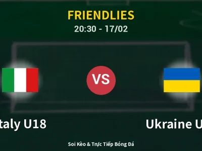 Soi Kèo Italy U18 vs Ukraine U18 – 20:30 17/02 | Nhận Định, Dự Đoán Tỷ Số