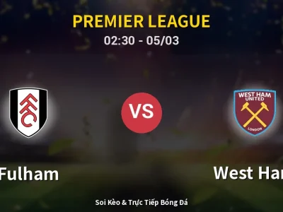 Kết Quả: Fulham 0-1 West Ham – Highlight & Bàn Thắng | Premier League