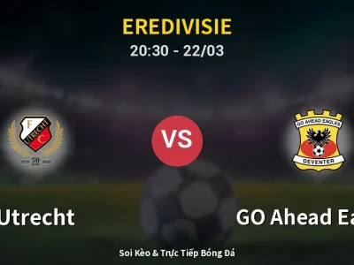 🔴 Trực Tiếp: Utrecht 2-0 GO Ahead Eagles – Link Xem Eredivisie (Full HD)