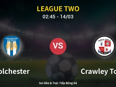 Kết Quả: Colchester 0-0 Crawley Town – Highlight & Bàn Thắng | League Two