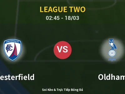 Kết Quả: Chesterfield 0-3 Oldham – Highlight & Bàn Thắng | League Two