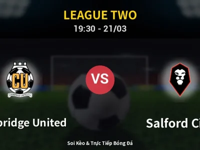 Soi Kèo Cambridge United vs Salford City – 19:30 21/03 | Nhận Định, Dự Đoán Tỷ Số