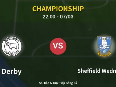 Soi Kèo Derby vs Sheffield Wednesday – 22:00 07/03 | Nhận Định, Dự Đoán Tỷ Số