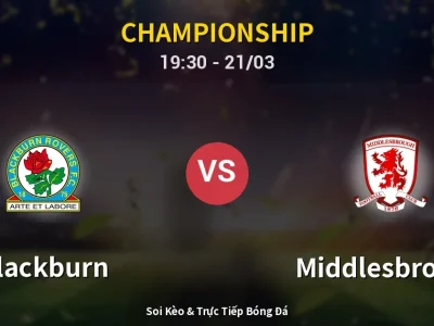 🔴 Trực Tiếp: Blackburn 0-0 Middlesbrough – Link Xem Championship (Full HD)