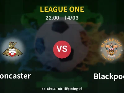 🔴 Trực Tiếp: Doncaster 0-0 Blackpool – Link Xem League One (Full HD)