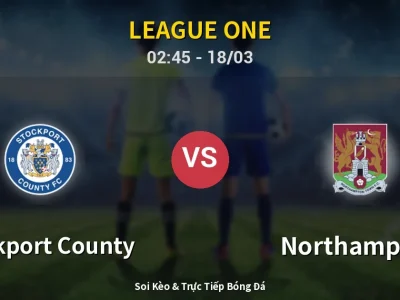 Kết Quả: Stockport County 2-1 Northampton – Highlight & Bàn Thắng | League One
