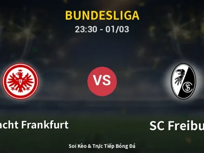 Soi Kèo Eintracht Frankfurt vs SC Freiburg – 23:30 01/03 | Nhận Định, Dự Đoán Tỷ Số