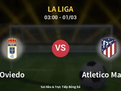 Kết Quả: Oviedo 0-1 Atletico Madrid – Highlight & Bàn Thắng | La Liga