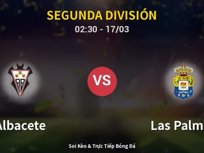 Kết Quả: Albacete 2-1 Las Palmas – Highlight & Bàn Thắng | Segunda División