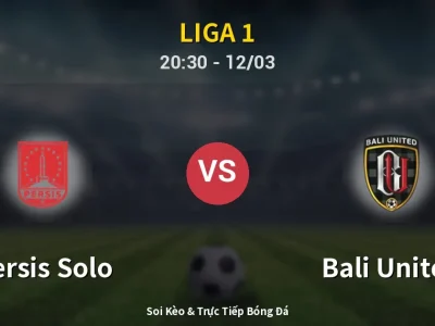 🔴 Trực Tiếp: Persis Solo 0-0 Bali United – Link Xem Liga 1 (Full HD)