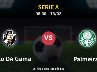 Kết Quả: Vasco DA Gama 2-1 Palmeiras – Highlight & Bàn Thắng | Serie A