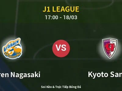 Soi Kèo V-varen Nagasaki vs Kyoto Sanga – 17:00 18/03 | Nhận Định, Dự Đoán Tỷ Số