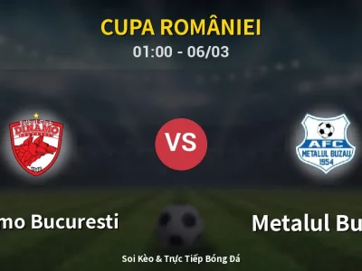 Kết Quả: Dinamo Bucuresti 1-0 Metalul Buzău – Highlight & Bàn Thắng | Cupa României