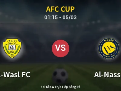 Soi Kèo Al-Wasl FC vs Al-Nassr – 01:15 05/03 | Nhận Định, Dự Đoán Tỷ Số