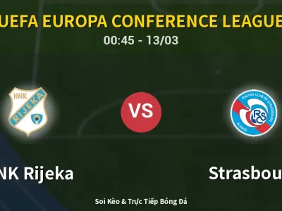 Kết Quả: HNK Rijeka 1-2 Strasbourg – Highlight & Bàn Thắng | UEFA Europa Conference League