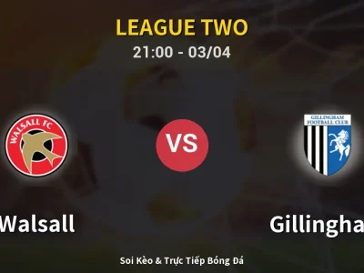 🔴 Trực Tiếp: Walsall 2-2 Gillingham – Link Xem League Two (Full HD)