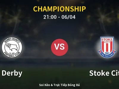 Soi Kèo Derby vs Stoke City – 21:00 06/04 | Nhận Định, Dự Đoán Tỷ Số
