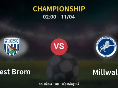 Soi Kèo West Brom vs Millwall – 02:00 11/04 | Nhận Định, Dự Đoán Tỷ Số