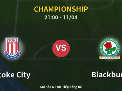 Soi Kèo Stoke City vs Blackburn – 21:00 11/04 | Nhận Định, Dự Đoán Tỷ Số