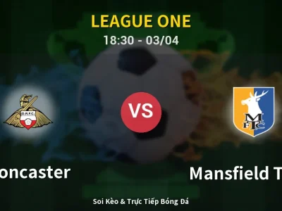 Kết Quả: Doncaster 0-2 Mansfield Town – Highlight & Bàn Thắng | League One